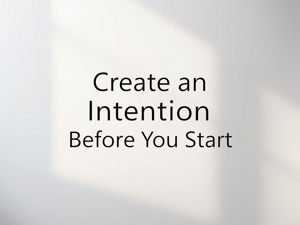 Create an Intention Before You Start